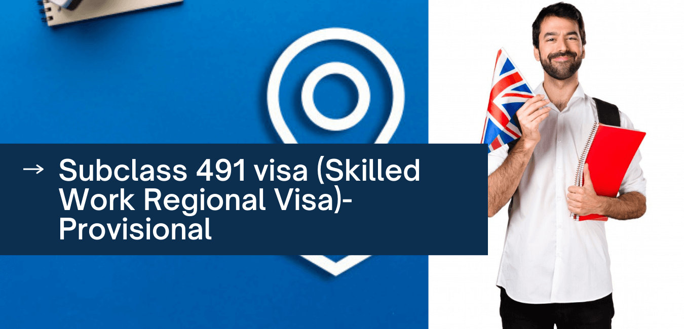 Subclass 491 visa (Skilled Work Regional Visa)- Provisional - Master ...